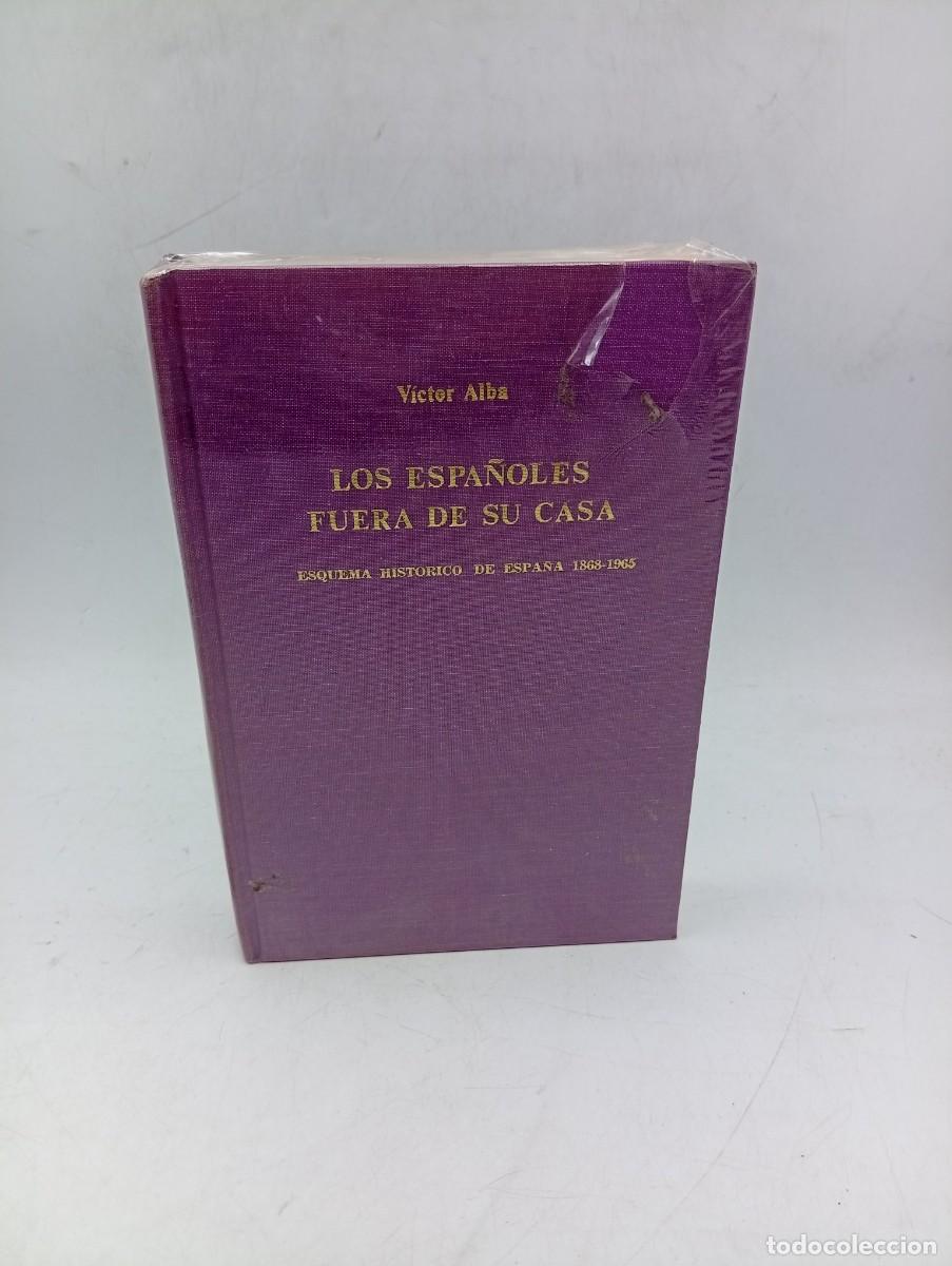 Libros de segunda mano: LOS ESPA&Ntilde;OLES FUERA DE SU CASA. VICTOR ALBA. ESQUEMA HISTORICO DE ESPA&Ntilde;A. NUEVO PLATIFICADO.