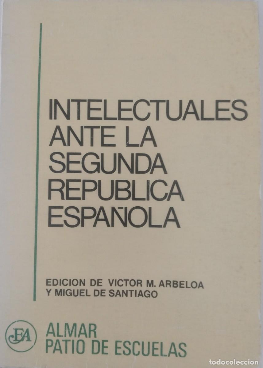 Libros de segunda mano: Intelectuales ante la Segunda Rep&uacute;blica Espa&ntilde;ola -Arbeloa, V&iacute;ctor Manuel; De Santiago, Miguel (Eds.)