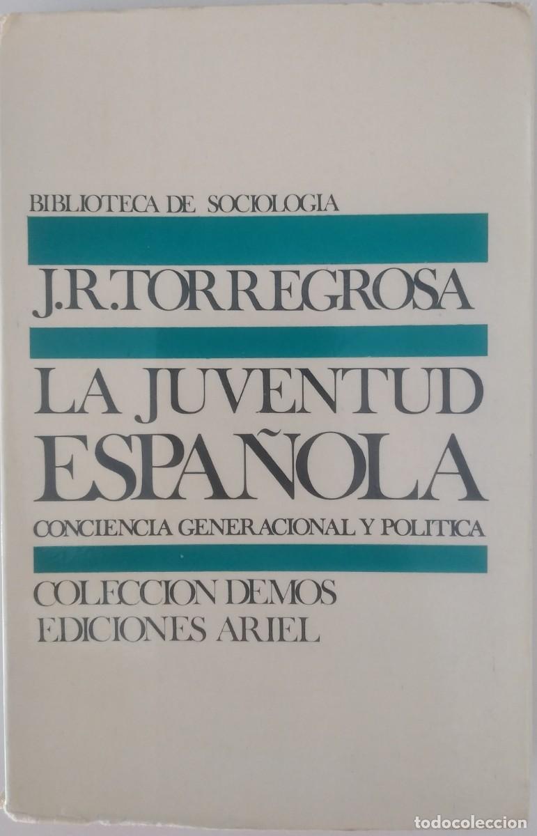 Libros de segunda mano: La juventud espa&ntilde;ola. Conciencia generacional y pol&iacute;tica -Torregrosa, J. R.