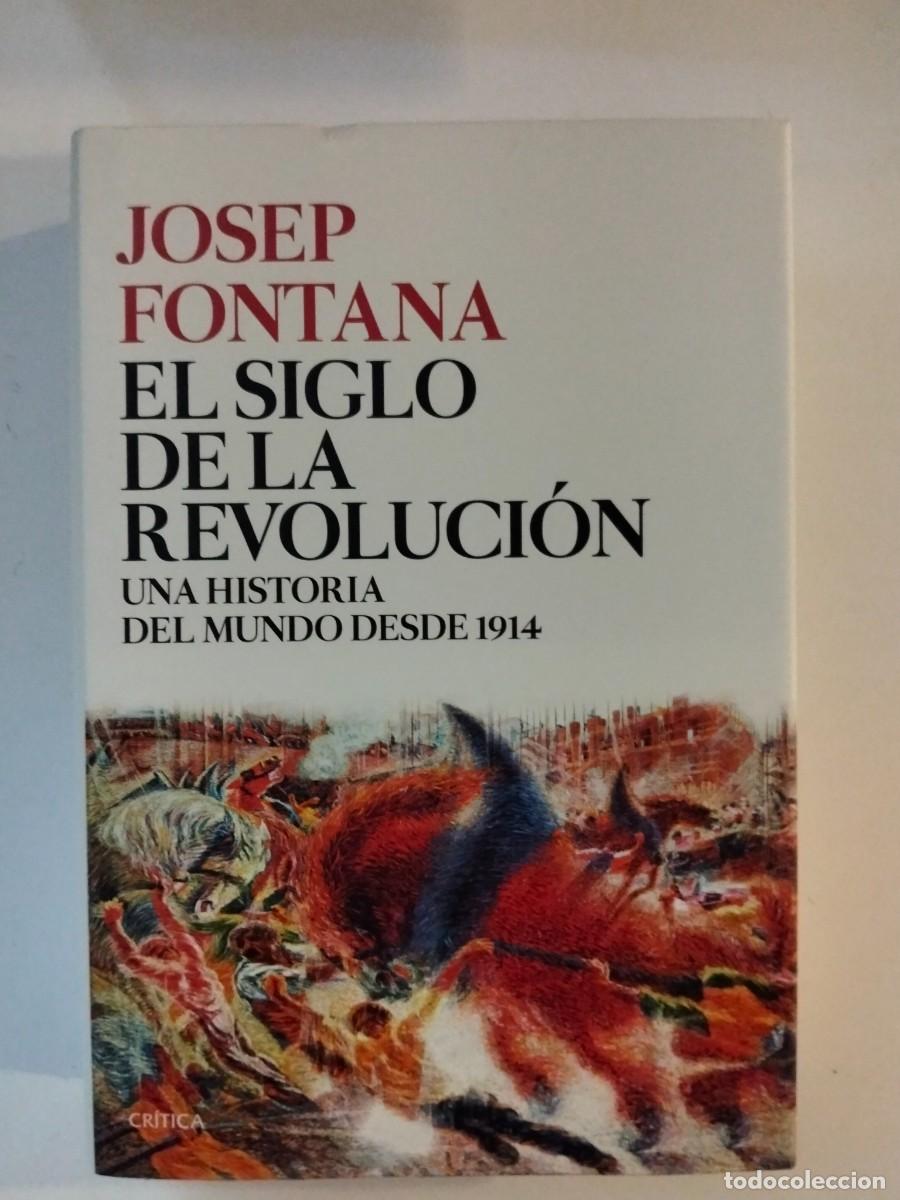 Libros de segunda mano: El siglo de la revoluci&oacute;n. Una historia del mundo desde 1914 [Josep Fontana]