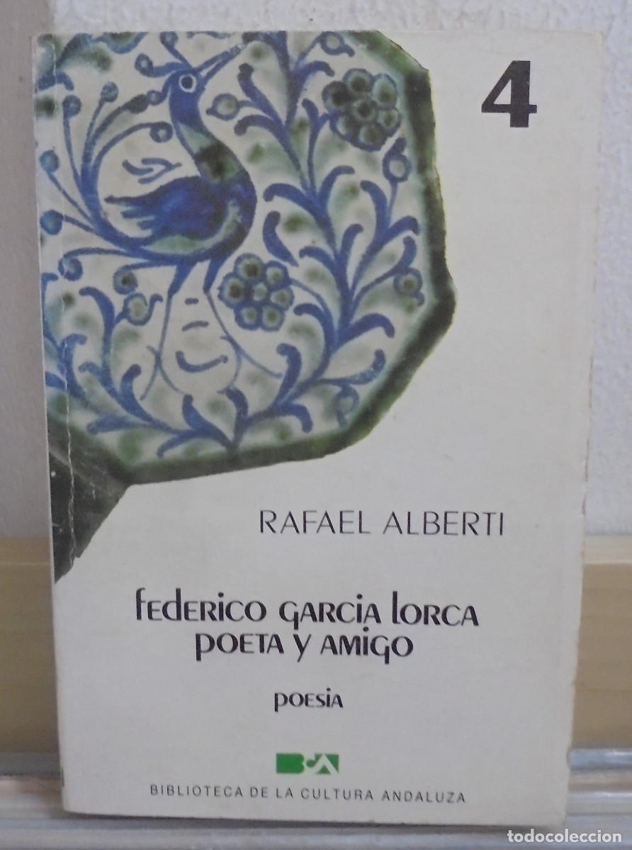 Libros de segunda mano: Federico Garcia Lorca poeta y amigo. Rafael Alberti