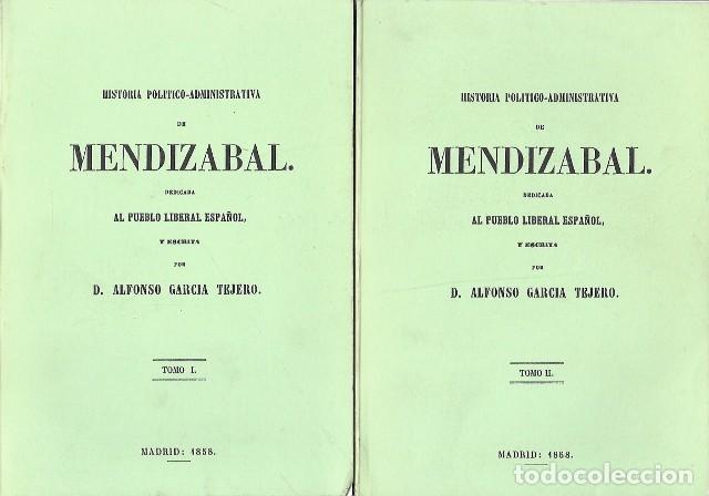 Libros de segunda mano: HISTORIA POLITICO-ADMINISTRATIVA DE MENDIZABAL DEDICADA AL PUEBLO LIBERAL ESPA&Ntilde;OL 2 TOMOS- A-HE-1378
