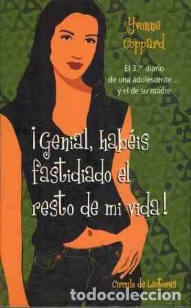Libri di seconda mano: &iexcl;Genial, hab&eacute;is fastidiado el resto de mi vida!: El 3&ordm; diario de una adolescente - Yvonne Coppard