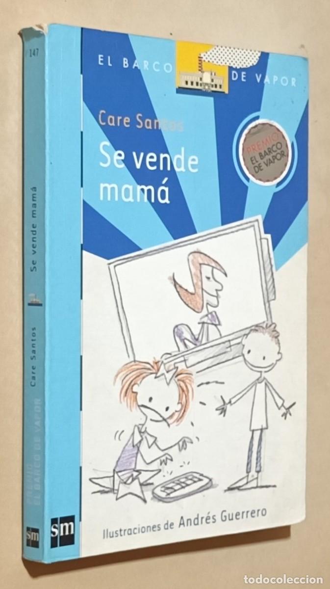 Libros de segunda mano: SE VENDE MAM&Aacute; - CARE SANTOS - EL BARCO DE VAPOR - SM - 2009