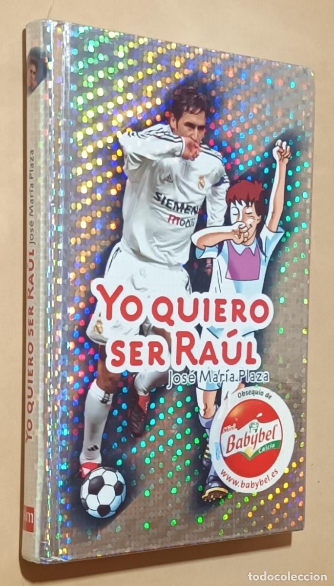 Libros de segunda mano: YO QUIERO SER RA&Uacute;L - JOSE MAR&Iacute;A PLAZA - SM - 2004