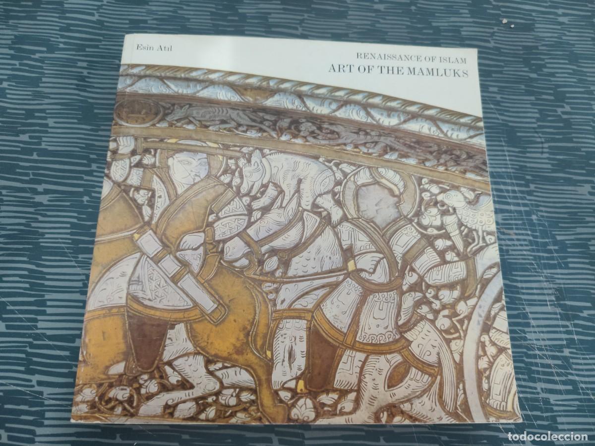 Libros de segunda mano: RENAISSANCE OF ISLAM,ART OF MAMLUKS,ESIN ATIL,1981,286 P&Aacute;GINAS.