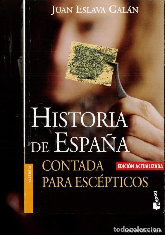 Libros de segunda mano: Historia de Espa&ntilde;a Contada para Esc&eacute;pticos - Eslava Galan, Juan - Booket - Novela Historica, 3073