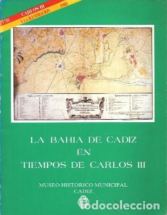 Libros de segunda mano: LA BAHIA DE CADIZ EN TIEMPOS DE CARLOS III - FALCON MARQUEZ, TEODORO - A-CA-4497