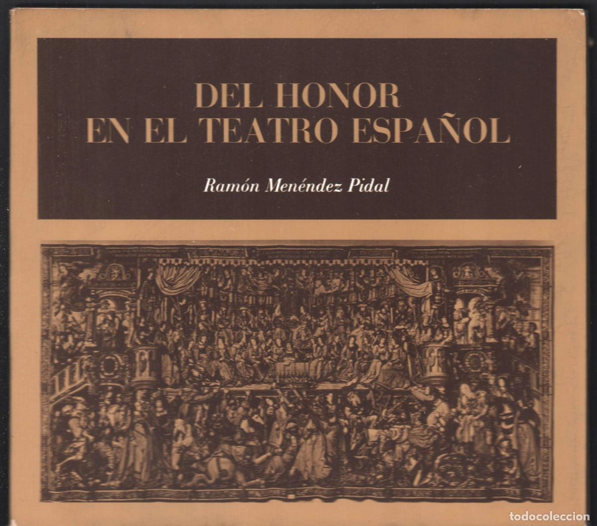 Libros de segunda mano: RAM&Oacute;N MEN&Eacute;Z PIDAL DEL HONOR TEATRO ED ALMACENES 1971 1&ordf; EDICI&Oacute;N D.LEGAL B.40952/71 NUMERADO 91/499 0