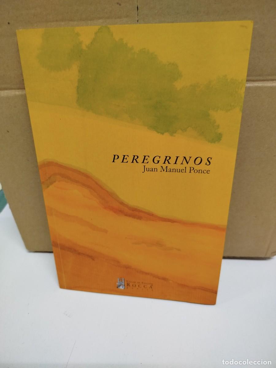 Libros de segunda mano: Juan Manuel Ponce - Peregrinos - Taller de Edici&oacute;n Rocca