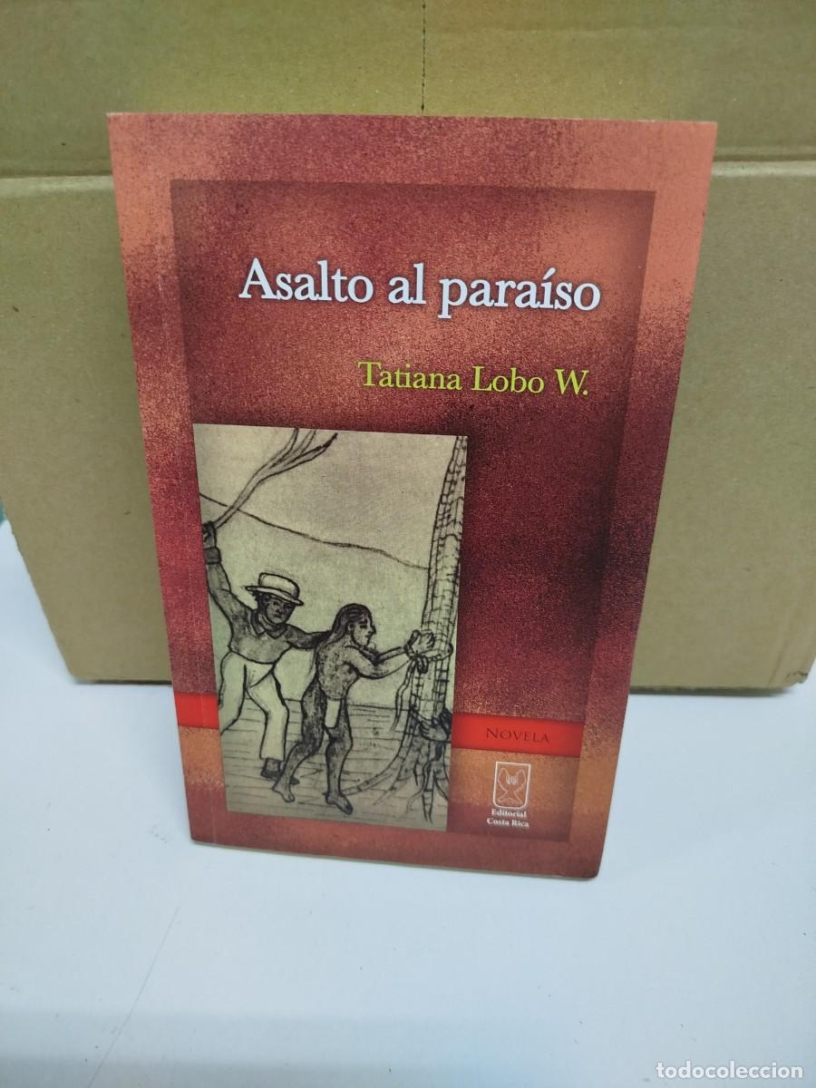 Second hand books: Tatiana Lobo W. - Asalto al para&iacute;so - Editorial Costa Rica