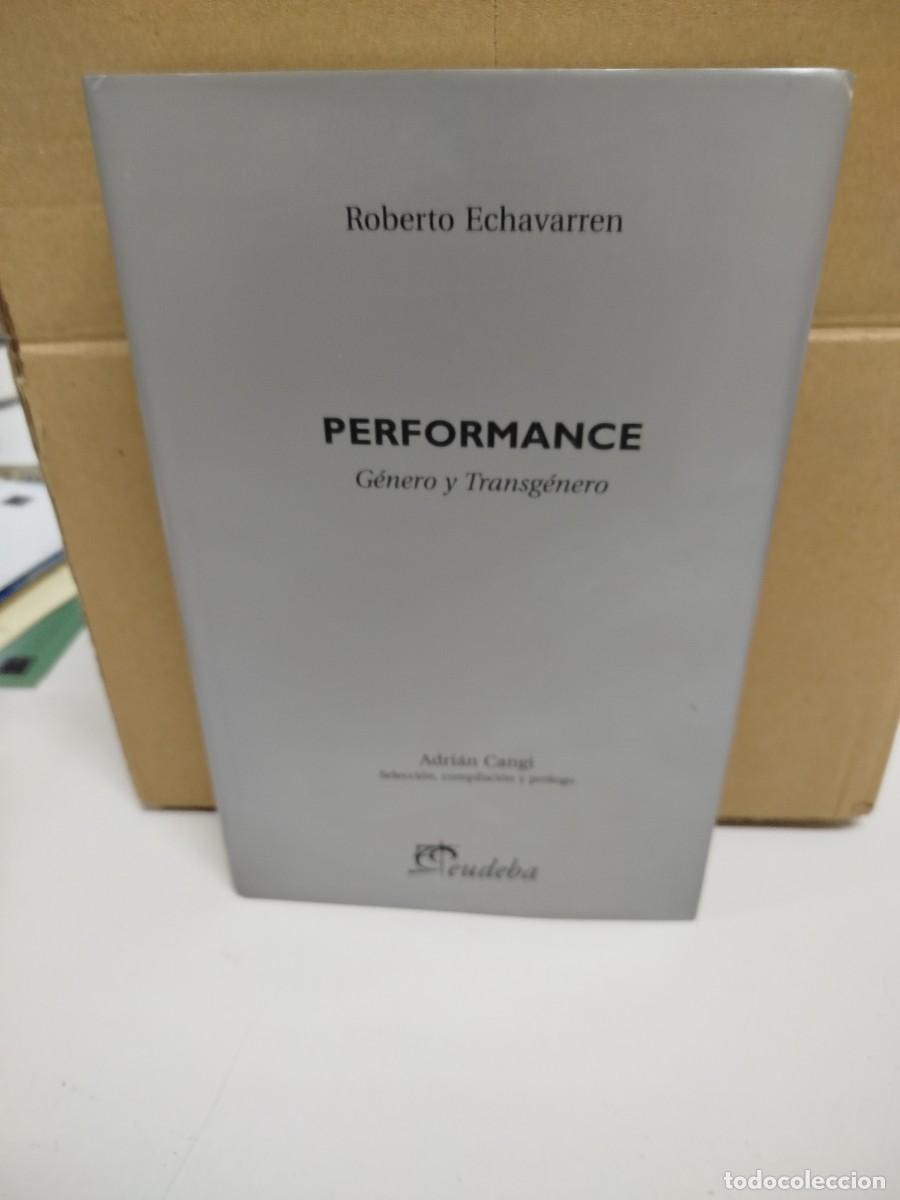 Livros em segunda m&atilde;o: Roberto Echavarren - Perfomance. G&eacute;nero y transg&eacute;nero - Editorial Universitaria de Buenos Aires