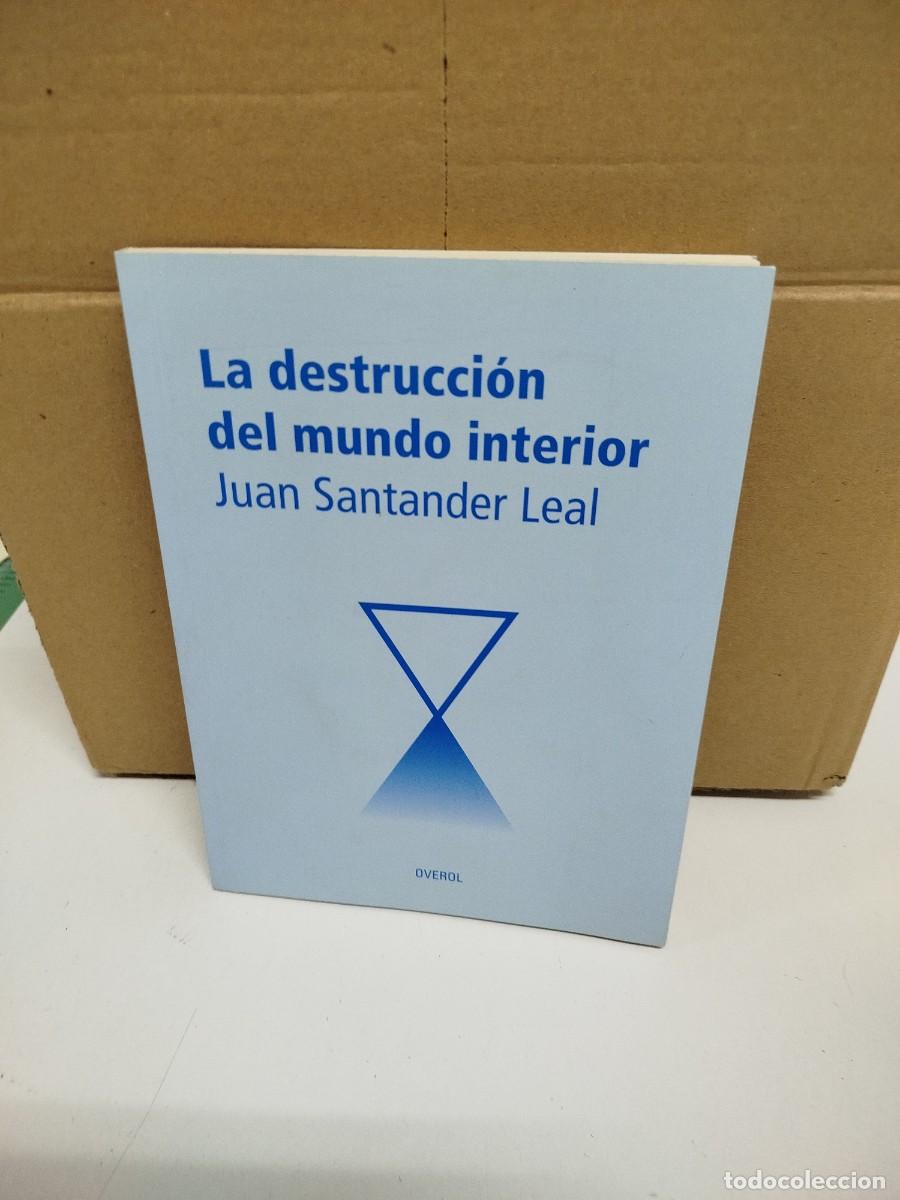 Libros de segunda mano: Juan Santander Leal - La destrucci&oacute;n del mundo interior - Overol