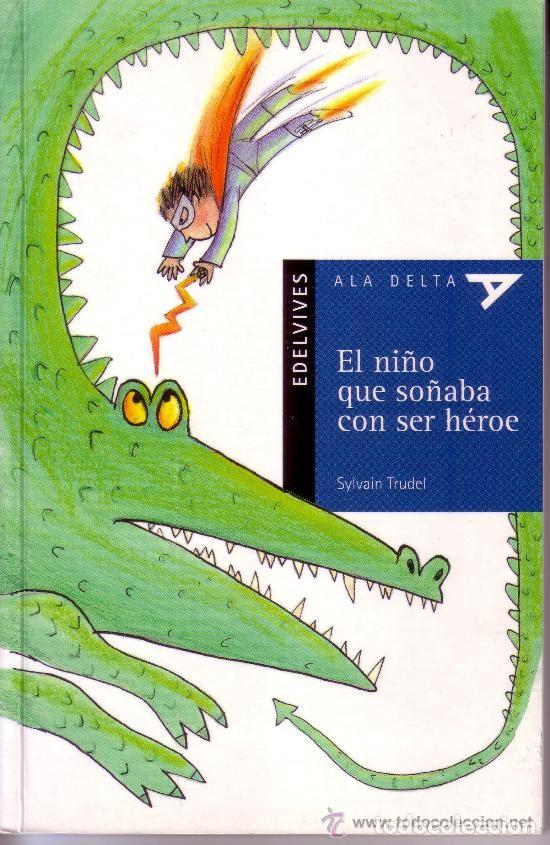 Libros de segunda mano: El ni&ntilde;o que so&ntilde;aba con ser h&eacute;roe. Sylvain Trudel