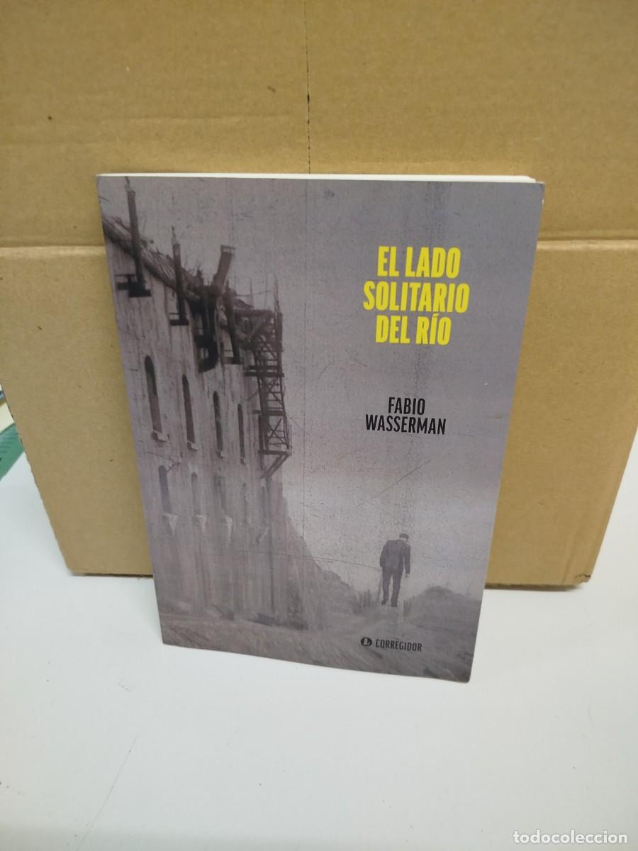 Libros de segunda mano: Fabio Wasserman - El lado solitario del r&iacute;o - Corregidor