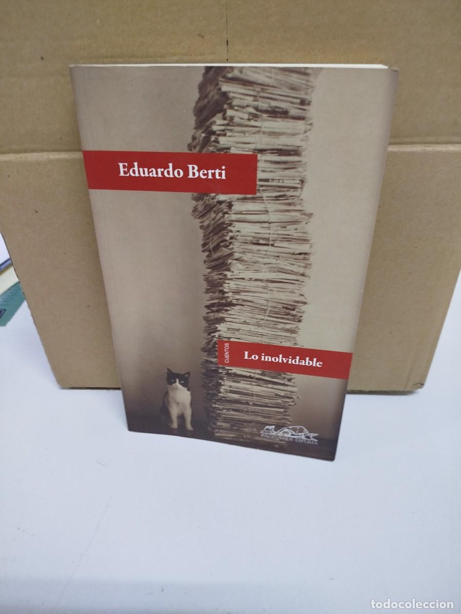 Libros de segunda mano: Eduardo Berti - Lo inolvidable - P&aacute;ginas de Espuma