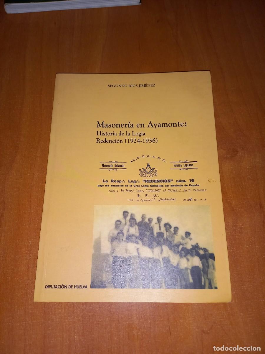 Libros de segunda mano: Masoner&iacute;a en Ayamonte: Historia de la Logia Redenci&oacute;n (1924-1936)