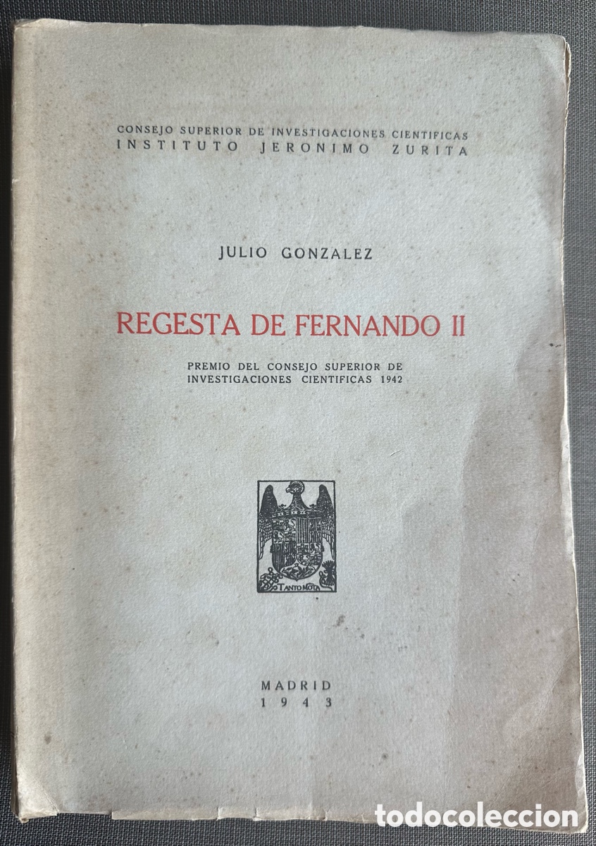 Libros de segunda mano: REGESTA DE FERNANDO II (1943) - Julio Gonz&aacute;lez - Ejemplar del General Esteban Collantes Vidal