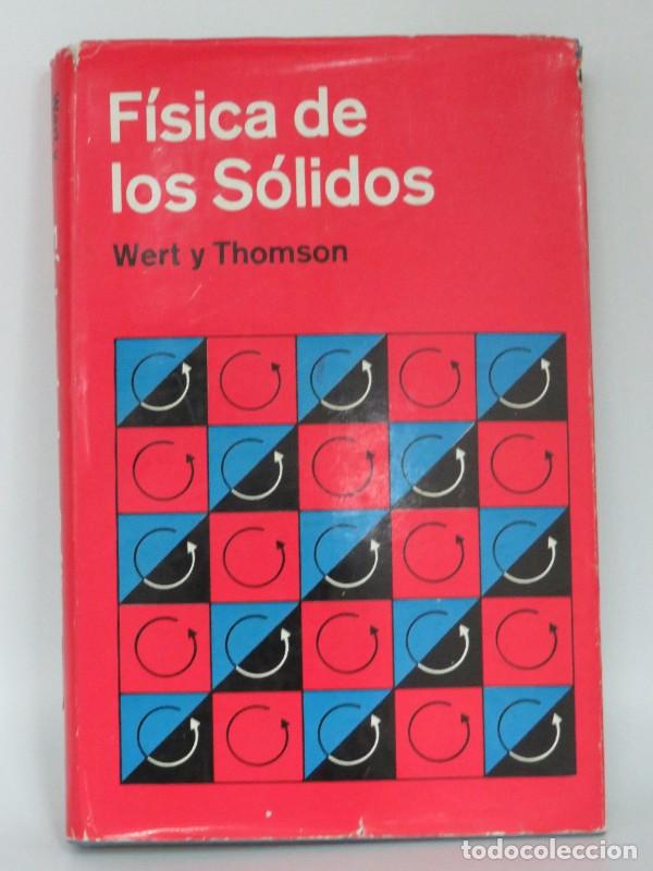 Libros de segunda mano: F&iacute;sica de los s&oacute;lidos - Wert y Thomson - Ediciones del Castillo S.A - 1967