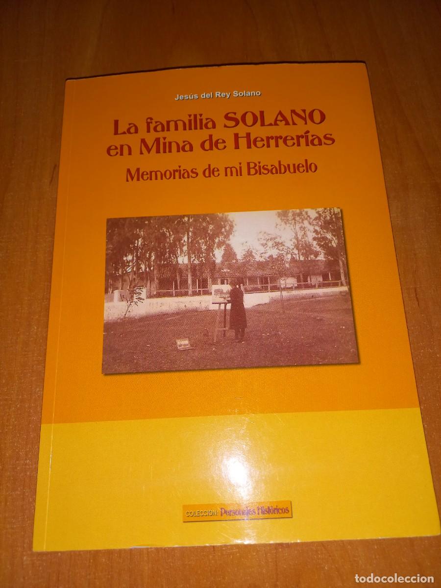 Libros de segunda mano: LA FAMILIA SOLANO EN MINAS DE HERRERIAS , MEMORIAS DE MI BISABUELO - JESUS DEL REY SOLANO , UNICO EN