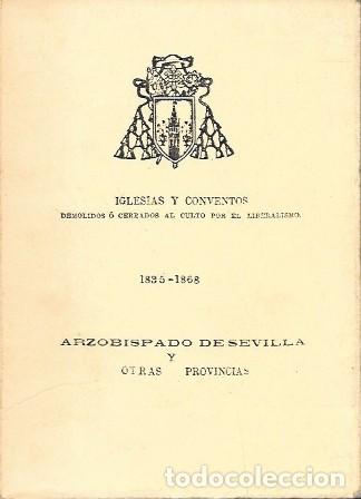 Libros de segunda mano: IGLESIAS Y CONVENTOS DEMOLIDOS O CERRADOS AL CULTO POR EL LIBERALISMO 1835-1868FACSIMIL- A-LSEV-4035