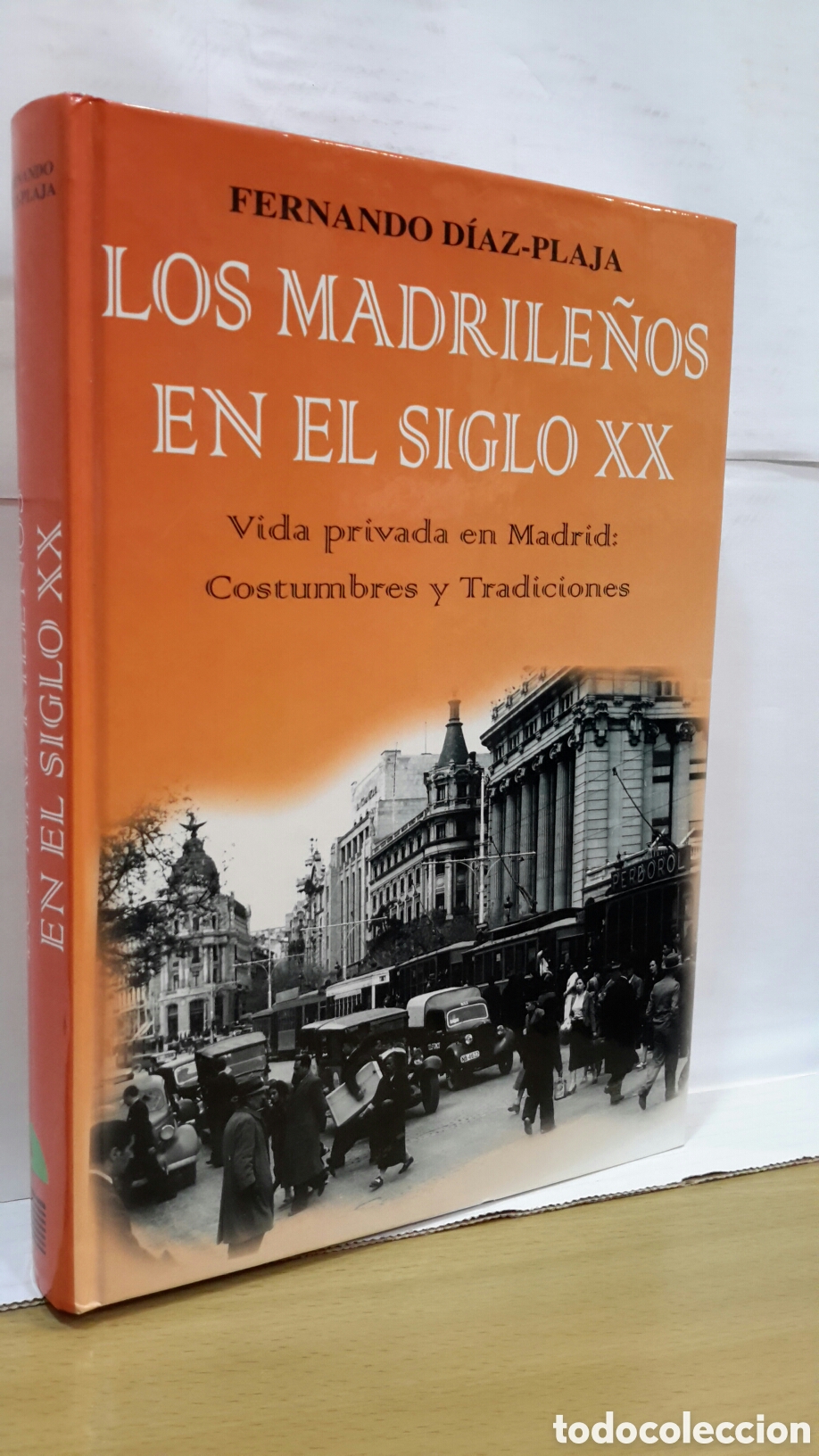 Livres d'occasion: Los Madrile&ntilde;os en el Siglo XX - Fernando D&iacute;az-Plaja