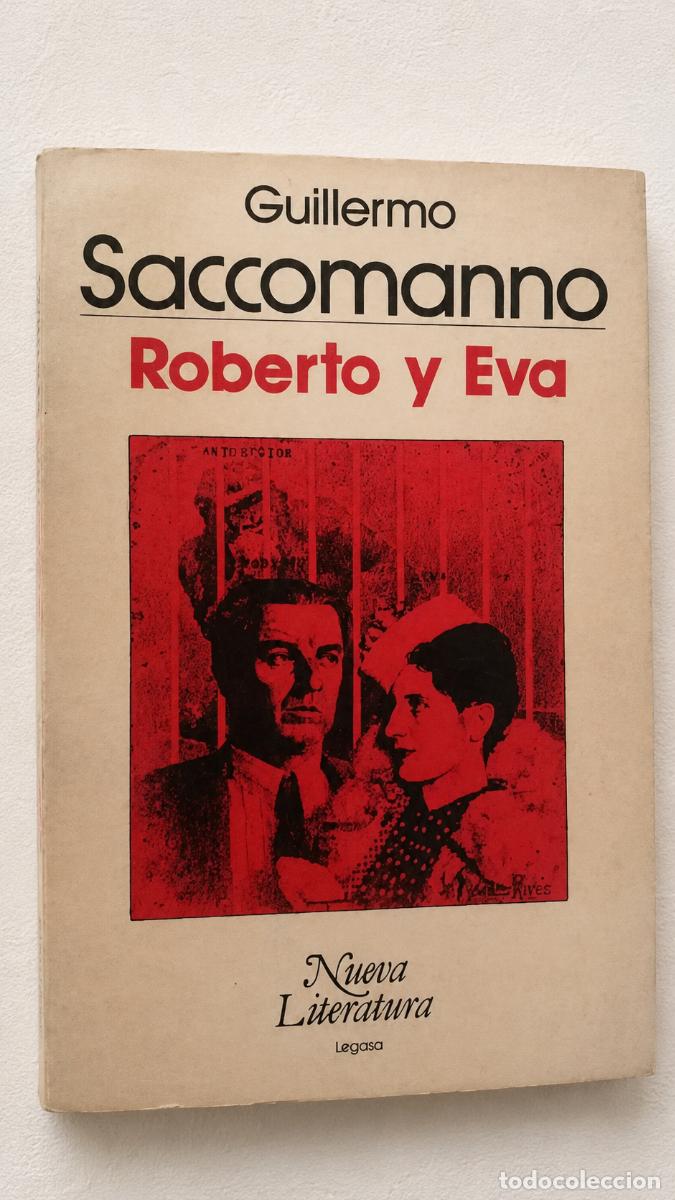 Libros de segunda mano: Guillermo Saccomanno &ndash; Roberto y Eva. Historia de un amor argentino &ndash; Legasa &ndash; 1989 &ndash; LM