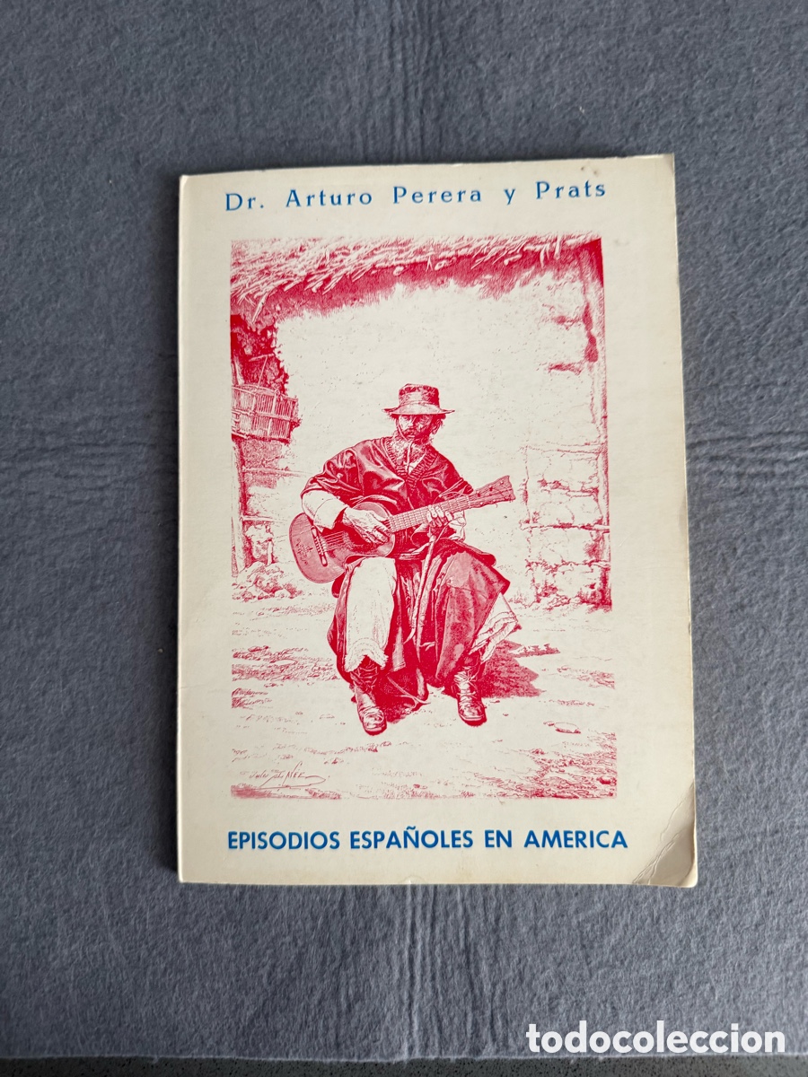 Second hand books: EPISODIOS ESPA&Ntilde;OLES EN AM&Eacute;RICA - DR. ARTURO PERERA Y PRATS - CON LAMINAS - INDIAS ESPA&Ntilde;OLAS