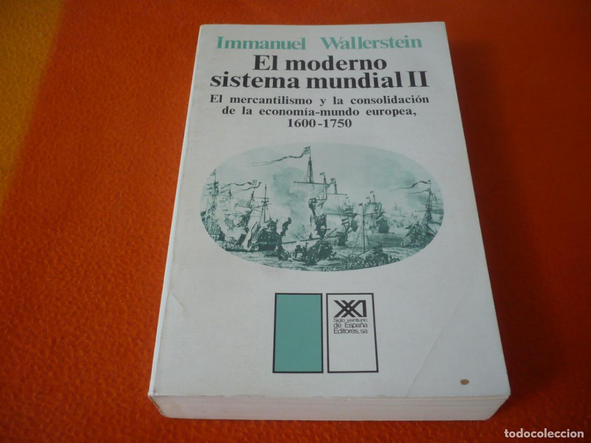 Libros de segunda mano: EL MODERNO SISTEMA MUNDIAL II (IMMANUEL WALLERSTEIN) MERCANTILISMO ECONOMICA-MUNDO EUROPEA 1600-1750