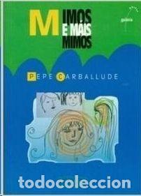 Libros de segunda mano: Mimos e M&aacute;is Mimos - Pepe Carballude - Editorial Galaxia - &Aacute;rbore a Partir de 10 Anos