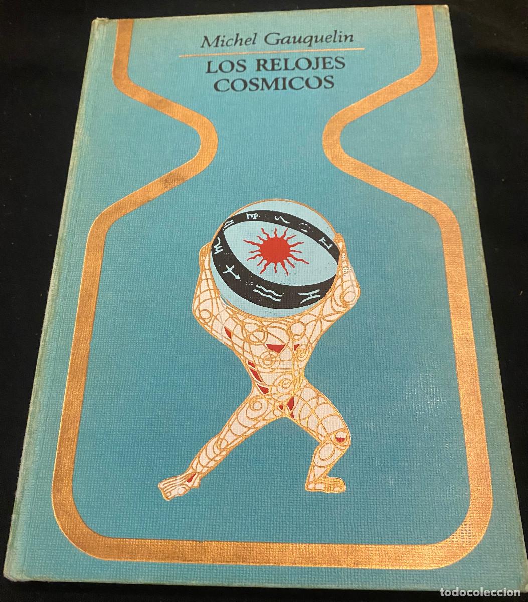 Libros de segunda mano: 'Los relojes c&oacute;smicos', de Michel Gauquelin. Plaza & Jan&eacute;s. 1970. Tapas duras. Buen estado.