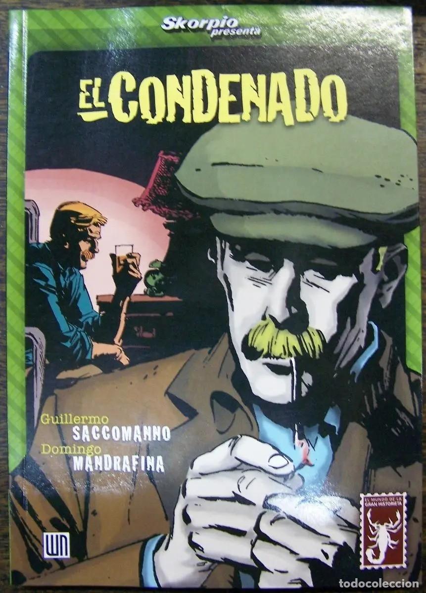 Libros de segunda mano: Guillermo Saccomanno / Domingo Mandrafina &ndash; El condenado &ndash; Skorpio Presenta N&ordm; 3 &ndash; Wallsen &ndash; 2013 LM
