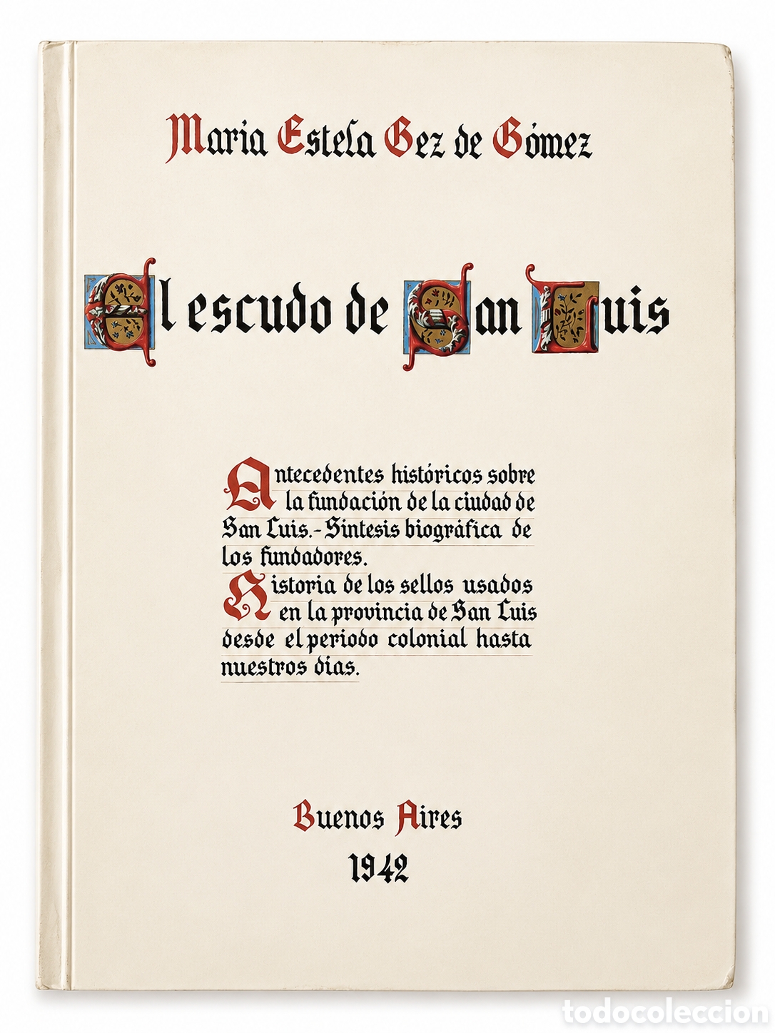 Libros de segunda mano: Mar&iacute;a Estela Gez de G&oacute;mez &ndash; El escudo de San Luis &ndash; Peuser &ndash; 1942