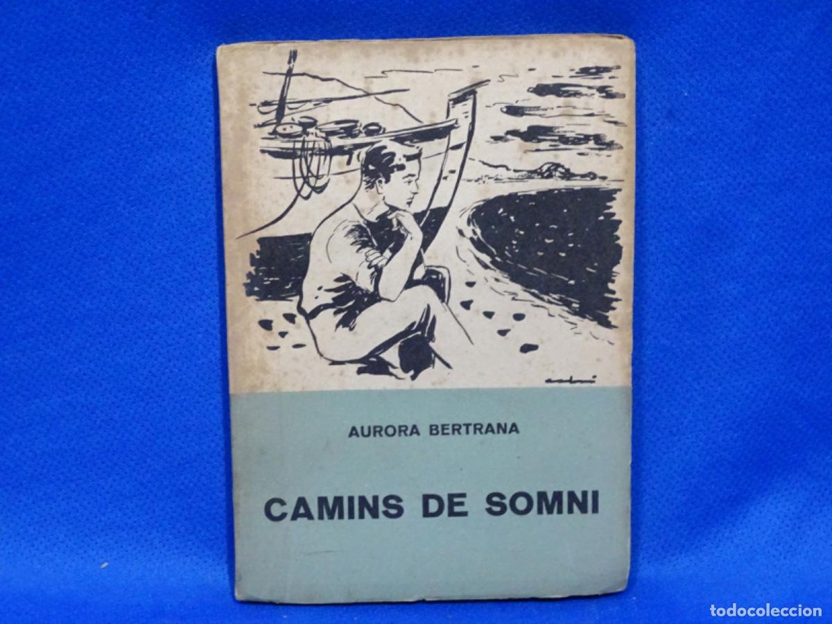 Gebrauchte B&uuml;cher: CAMINS DE SOMNI. AURORA BERTRANA. 1&ordf; EDICI&Oacute; 1955. DEDICADO AUTORA.