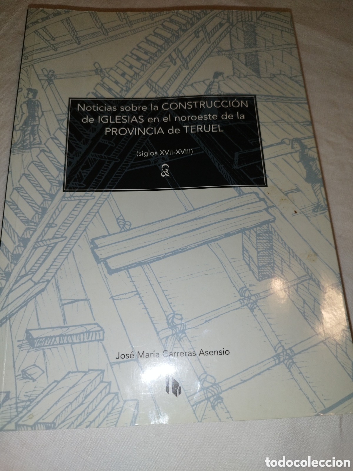 Libros de segunda mano: NOTICIAS SOBRE LA CONSTRUCCION DE IGLESIAS EN EL NOROESTE DE LA PROVINCIA DE TERUEL (S. XVII-XVIII)