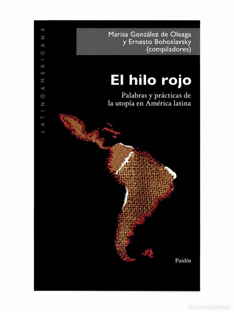 Libros de segunda mano: El hilo rojo. Palabras y pr&aacute;cticas de la utop&iacute;a en Am&eacute;rica latina &ndash; Paid&oacute;s &ndash;lm