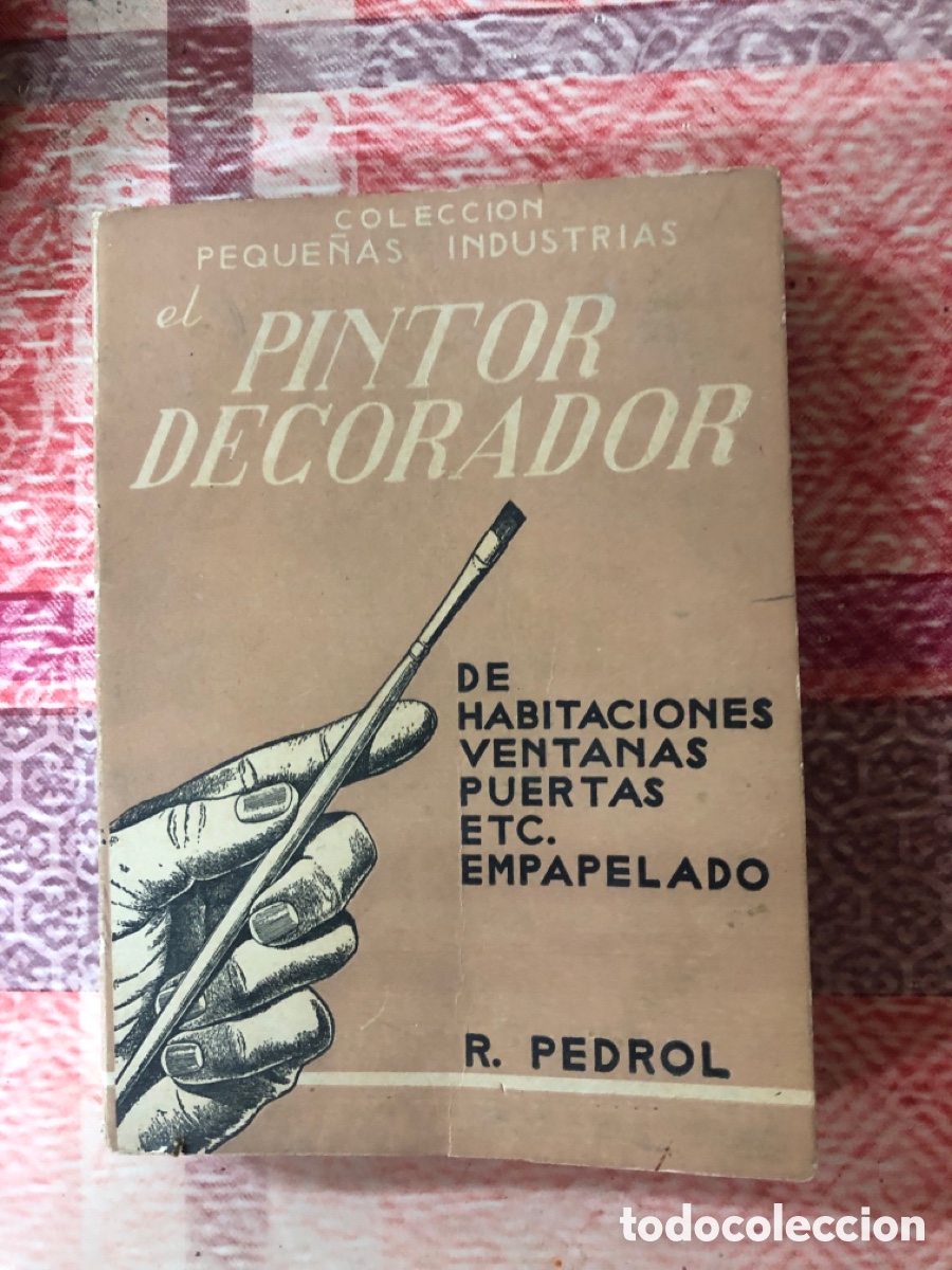 Libros de segunda mano: Coleccion peque&ntilde;as industrias el pintor decorador