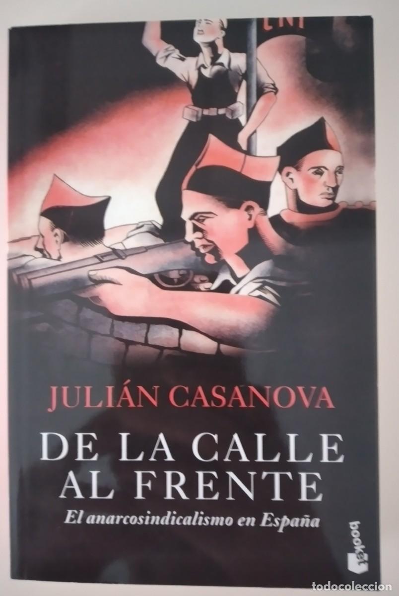Libros de segunda mano: De la calle al frente. El anarcosindicalismo en Espa&ntilde;a -Casanova, Juli&aacute;n