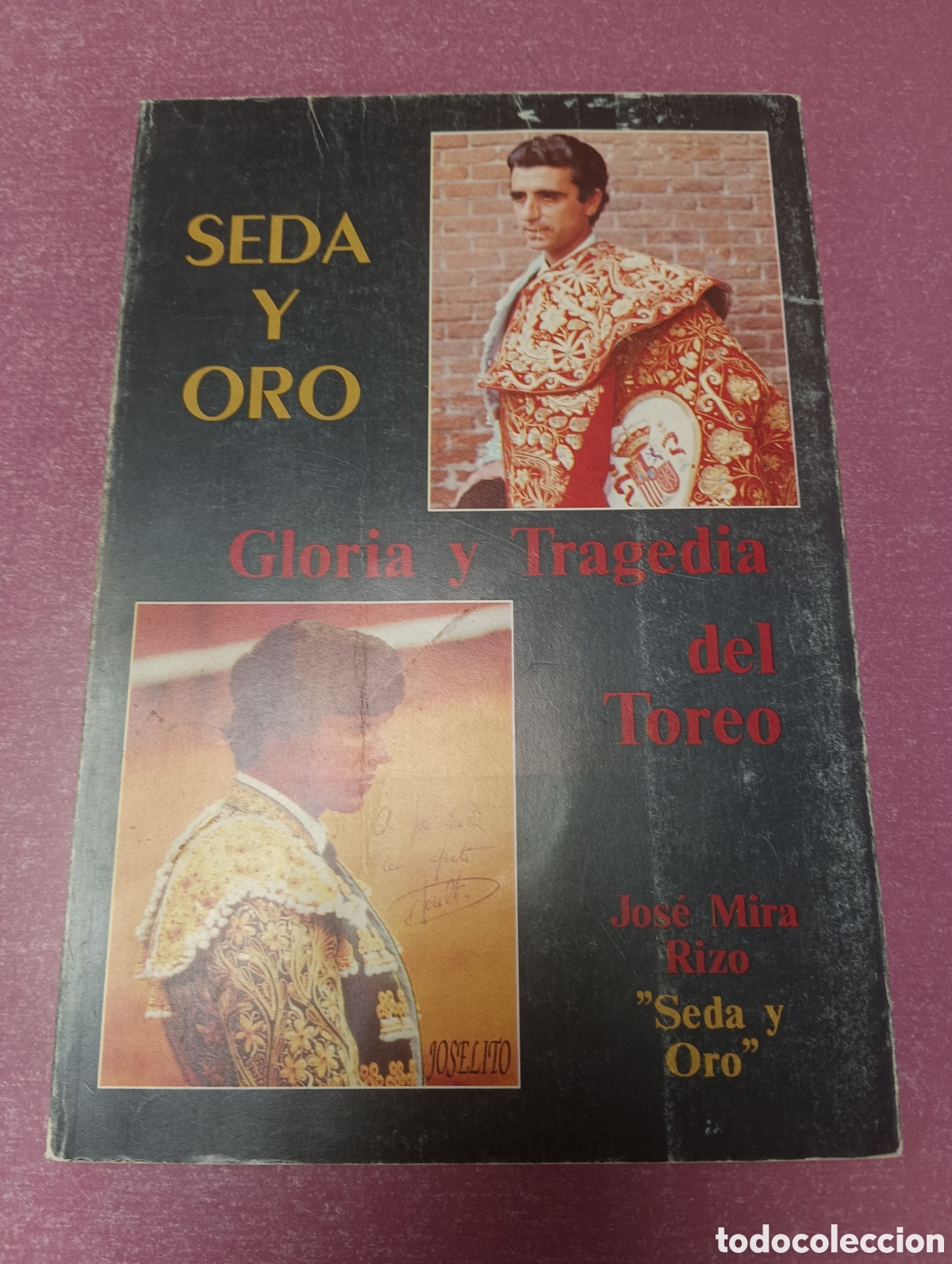 Libros de segunda mano: Seda y Oro, gloria y tragedia del toreo dedicado y firmado por el autor