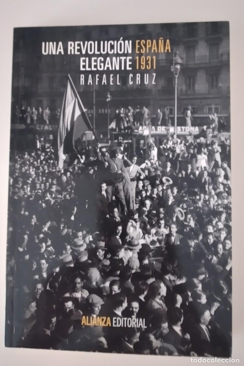 Libros de segunda mano: Una revoluci&oacute;n elegante. Espa&ntilde;a 1931 -Cruz, Rafael