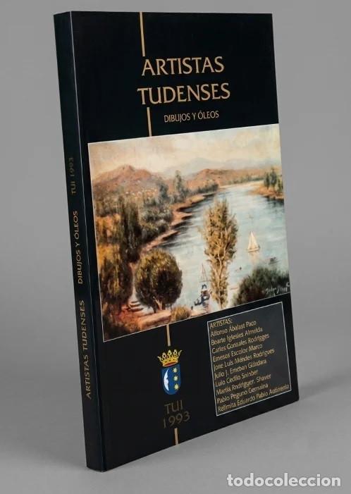 Libri di seconda mano: ARTISTAS TUDENSES. DIBUJOS Y OLEOS. TUI. TUY. ARTE. PINTURA. GALICIA. 1.000 EJEMPLARES.