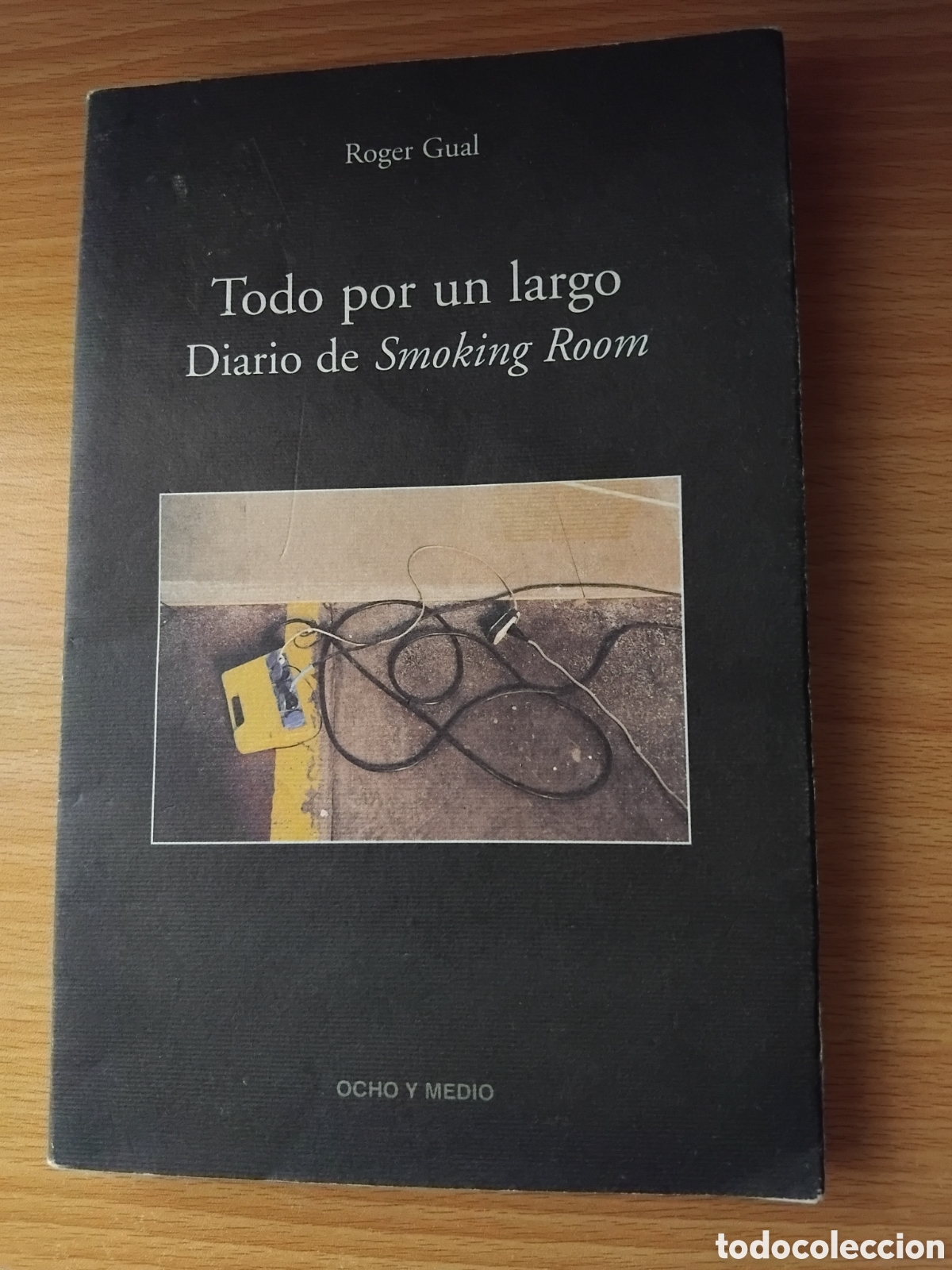 Second hand books: Todo por un largo.Diario de Smoking Room;Roger Gual;Ocho y Medio;2003