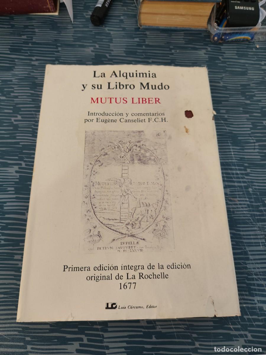 Libros de segunda mano: LA ALQUIMIA Y SU LIBRO MUDO,(MUTUS LIBER),LUIS CARCAMO EDITOR,1981,153 P&Aacute;GINAS.