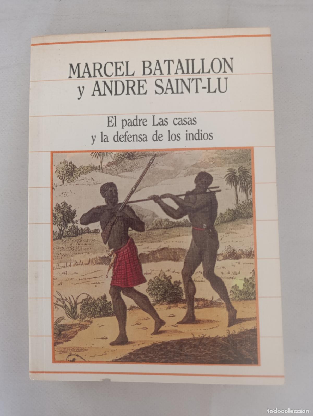 Libros de segunda mano: EL PADRE DE LAS CASAS Y LA DEFENSA DE LOS INDIOS - MARCEL BATAILLON Y ANDRE SAINT-LU - SARPE (363)