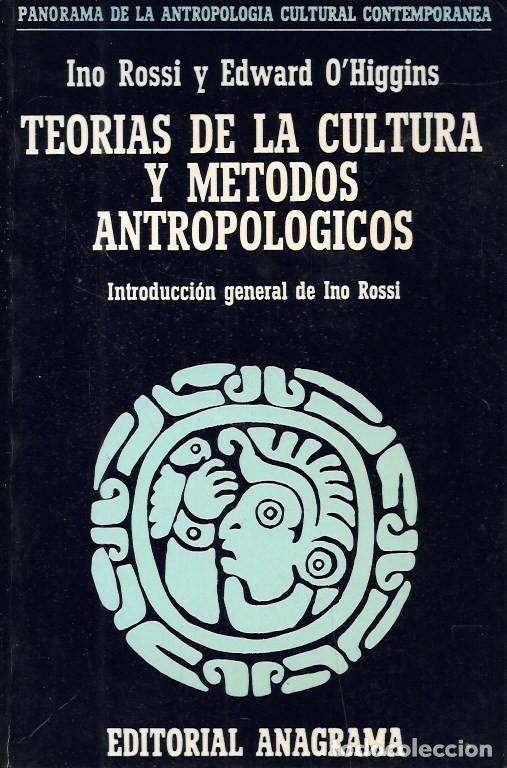 Libros de segunda mano: TEORIAS DE LA CULTURA Y METODOS ANTROPOLOGICOS - ROSSI, INO / O'HIGGINS, EDWARD - A-ANT-281