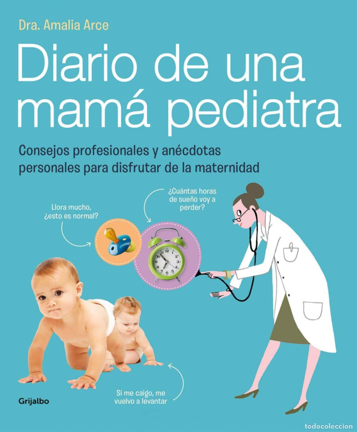 Libros de segunda mano: Diario de una mam&aacute; pediatra: Consejos profesionales y an&eacute;cdotas personales para disfrutar de la mate
