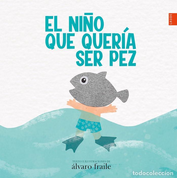 Libros de segunda mano: El ni&ntilde;o que quer&iacute;a ser pez (Laude)