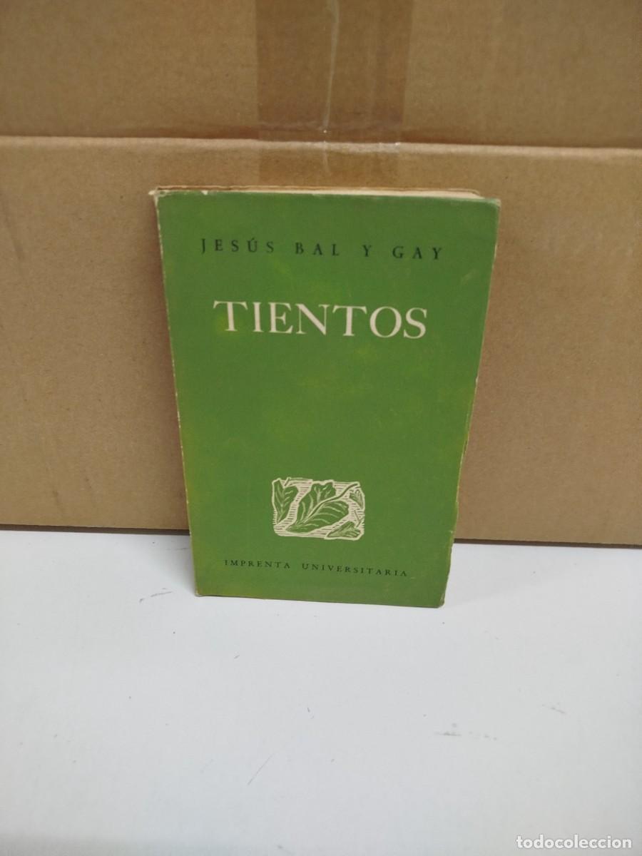 Libros de segunda mano: Jes&uacute;s Bal y Gay - Tientos - Imprenta Universitaria