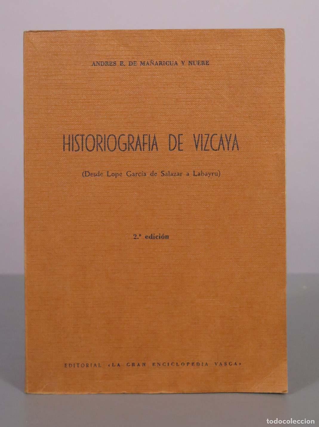 Libros de segunda mano: Historiograf&iacute;a de Vizcaya - Andr&eacute;s E. de Ma&ntilde;aricua y Nuere - Editorial La Gran Enciclopedia Vasca