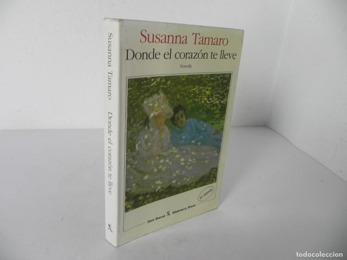 Libros de segunda mano: DONDE EL CORAZ&Oacute;N TE LLEVE (SUSANA TAMARO) SEIX BARRAL-1996 22&ordf; EDICI&Oacute;N